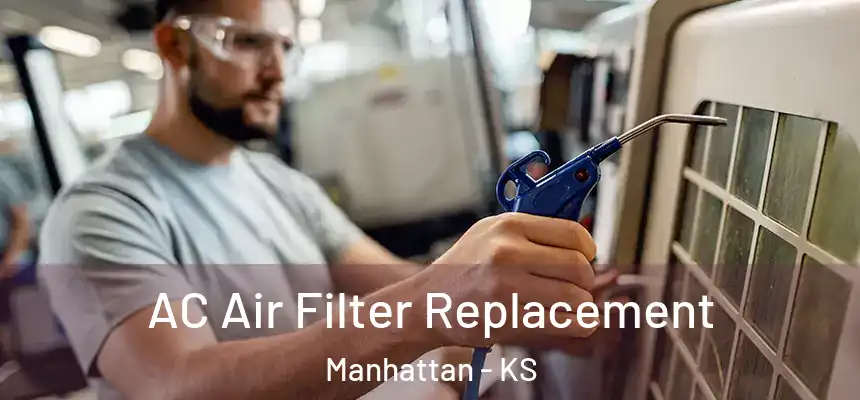  AC Air Filter Replacement Manhattan - KS