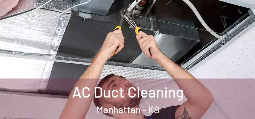  AC Duct Cleaning Manhattan - KS