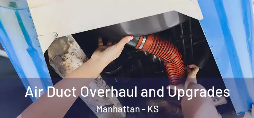  Air Duct Overhaul and Upgrades Manhattan - KS