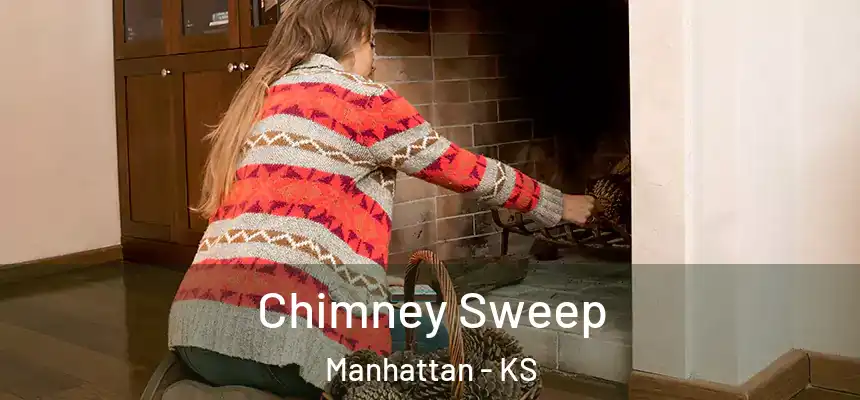  Chimney Sweep Manhattan - KS