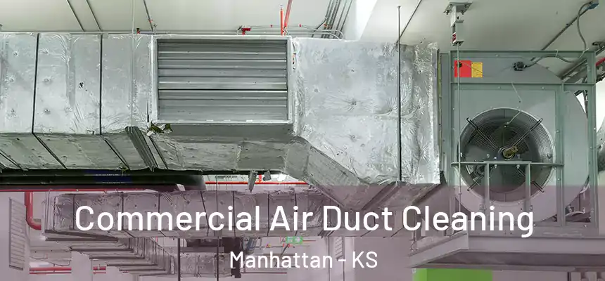  Commercial Air Duct Cleaning Manhattan - KS