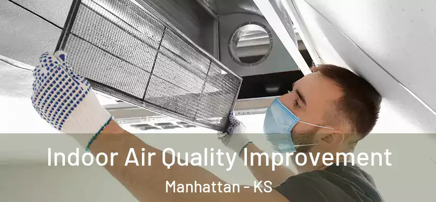 Indoor Air Quality Improvement Manhattan - KS