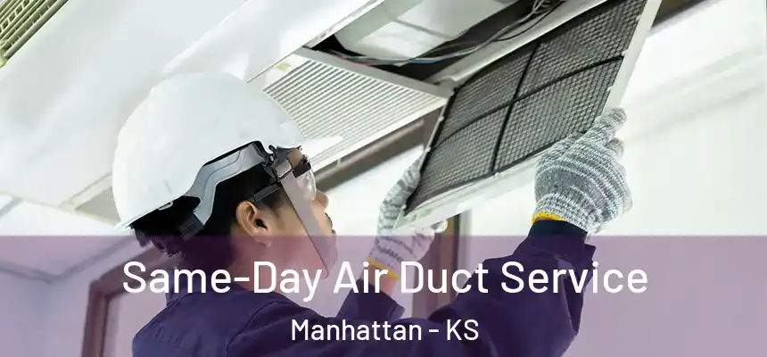 Same-Day Air Duct Service Manhattan - KS